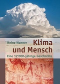 Cover: Klima und Mensch - eine 12'000-j&auml;hrige Geschichte - Haupt Verlag