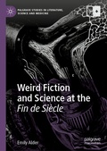 Cover: Weird Fiction and Science at the Fin de Si&egrave;cle - Palgrave Macmillan