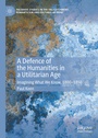 Cover: A Defence of the Humanities in a Utilitarian Age - Palgrave Macmillan