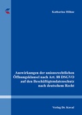 Cover: Auswirkungen der unionsrechtlichen &Ouml;ffnungsklausel nach Art. 88 DSGVO auf den Besch&auml;ftigtendatenschutz nach deutschem Recht - Kovac, Dr. Verlag