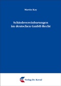 Cover: Schiedsvereinbarungen im deutschen GmbH-Recht - Kovac, Dr. Verlag