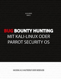 Enlarge image Cover: Bug Bounty Hunting mit Kali-Linux oder Parrot Security OS - Books on Demand
