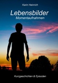 Cover: Lebensbilder Momentaufnahmen - Books on Demand