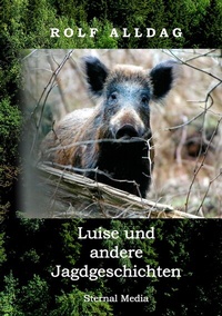 Abbildung von: Luise und andere Jagdgeschichten - BoD - Books on Demand