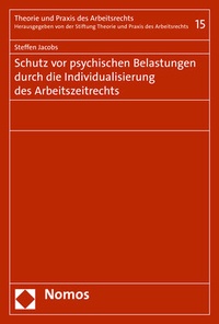 Abbildung von: Schutz vor psychischen Belastungen durch die Individualisierung des Arbeitszeitrechts - Nomos