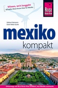 Cover: Reise Know-How Reisef&uuml;hrer Mexiko kompakt - Reise Know-How Verlag Dr. Hans-R. Grundmann GmbH