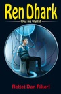 Cover: Ren Dhark - Weg ins Weltall 91: Rettet Dan Riker! - HJB