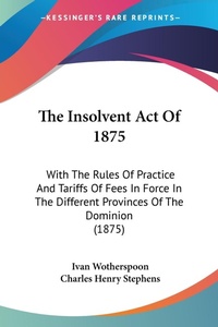 Abbildung von: The Insolvent Act Of 1875 - Kessinger Publishing