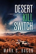 Cover: Desert Kill Switch (Nostalgia City Mysteries, #2) - Archer and Clark Publishing