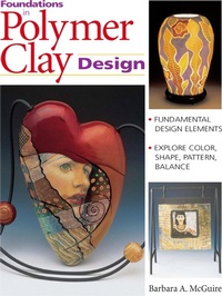 Enlarge image Cover: Foundations in Polymer Clay Design - Krause Publications