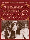 Cover: Theodore Roosevelt's Letters to His Children - Lyons Press