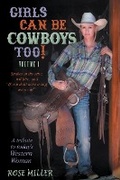 Cover: Girls Can Be Cowboys Too! Volume 1 - Rose Miller Books and More