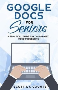 Abbildung von: Google Docs for Seniors - SL Editions
