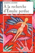 Cover: A la recherche d'Emylie perdue - Editions du Vermillon