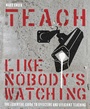 Cover: Teach Like Nobody's Watching - Crown House Publishing