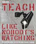 Cover: Teach Like Nobody's Watching - Crown House Publishing