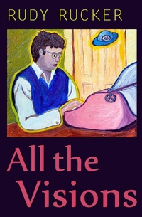 Enlarge image Cover: All the Visions - Rudy Rucker
