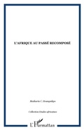 Cover: L'AFRIQUE AU PASSE RECOMPOSE - Harmattan