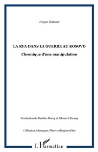 Enlarge image Cover: LA RFA DANS LA GUERRE AU KOSOVO - Harmattan