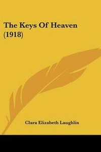 Enlarge image Cover: The Keys Of Heaven (1918) - Kessinger Publishing