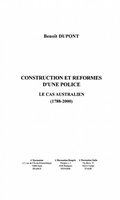 Cover: CONSTRUCTION ET REFORMES D'UNEPOLICE : LE CAS AUSTRALIEN (1 - Harmattan