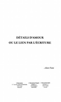 Cover: Details d'amour ou le lien parl'ecritur - Harmattan
