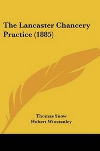 Enlarge image Cover: The Lancaster Chancery Practice (1885) - Kessinger Publishing