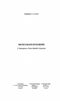 Cover: Musulmans d'europe l'emergenced'une ind - Harmattan
