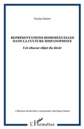 Cover: Representations homosexuelles dans la culture hispanophone - Harmattan