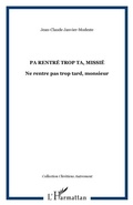 Cover: Pa rentre trop ta missie - Harmattan