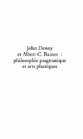 Cover: John Dewey et Albert C. Barnes: philosophie pragmatique et - Harmattan
