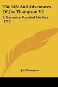 Cover: The Life And Adventures Of Joe Thompson V2 - Kessinger Publishing