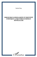 Cover: Discours nationaliste et identite ethnique a travers le roman senegalais - Harmattan