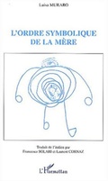Cover: L'ordre symbolique de la mere - Harmattan