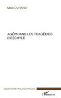 Cover: Ag&ocirc;n dans les trag&eacute;dies d'Eschyle - Ouverture Philosophique