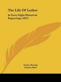 Cover: The Life Of Luther - Kessinger Publishing