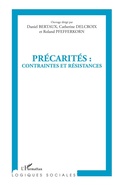 Cover: Pr&eacute;carit&eacute;s : contraintes et r&eacute;sistances - Logiques sociales