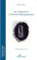 Cover: De l'exp&eacute;rience &agrave; l'identit&eacute; photographique. - EIDOS