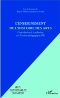 Cover: L'enseignement de l'Histoire des Arts - Arts, transversalit&eacute;, &eacute;ducation