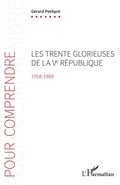 Cover: Les Trente Glorieuses de la Ve R&eacute;publique (1958-1988) - Pour Comprendre