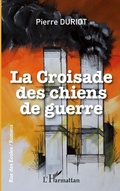 Cover: La croisade des chiens de guerre - Rue des &eacute;coles
