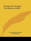 Cover: Beitrage Zur Geologie Von Kamerun (1904) - Kessinger Publishing
