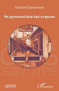 Cover: Ma gymnastique des organes - Mouvement des savoirs