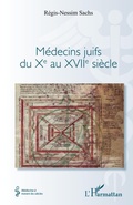 Cover: M&eacute;decins juifs du Xe au XVIIe si&egrave;cle - M&eacute;decine &agrave; travers les si&egrave;cles