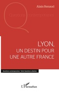 Cover: Lyon, un destin pour une autre France - Questions contemporaines