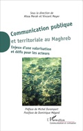 Cover: Communication publique et territoriale au Maghreb - Communication et Civilisation