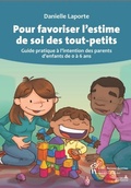 Cover: Pour favoriser l'estime de soi des tout-petits, NE - Editions du CHU Sainte-Justine