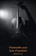 Cover: Violoncelle pour lune d'automne - L'INTERLIGNE
