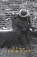 Cover: J'irai danser sur la tombe de Senghor - L'INTERLIGNE