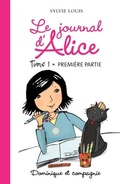 Cover: Le journal d'Alice tome 1 - 1re partie - Dominique et compagnie